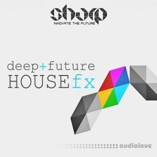 Sharp Deep and Future House FX