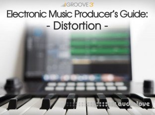 Groove3 Electronic Music Producer’s Guide Distortion