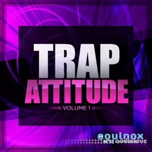 Equinox Sounds Trap Attitude Vol.1