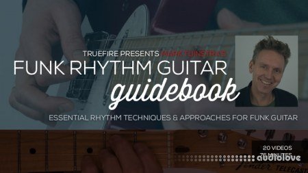 Truefire Mark Tuinstra's Funk Rhythm Guitar Guidebook (2018)