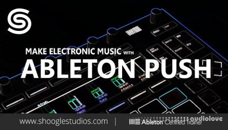 Shoogle Studios Ableton Push Masterclass