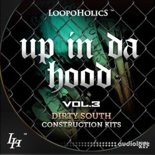 Loopoholics Up In Da Hood Vol.3 Dirty South Construction Kits