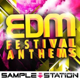 Sample Station EDM Festival Anthems