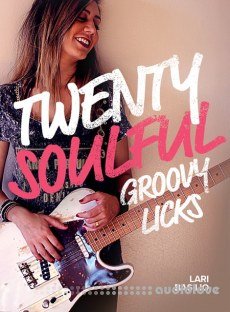 JTC 20 Soulful Groovy Licks by Lari Basilio