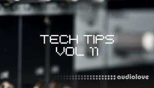 Sonic Academy Tech Tips Volume 11