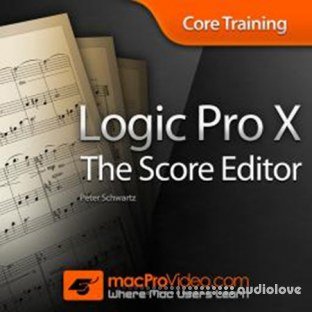 MacProVideo Logic Pro X 109 Core Training The Score Editor