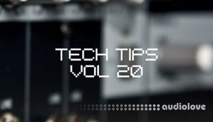 Sonic Academy Tech Tips Volume 20
