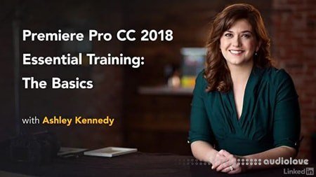 Lynda Premiere Pro CC 2018 Essential Training The Basics