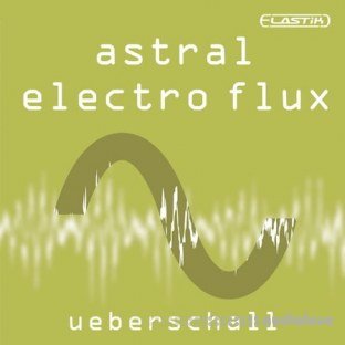 Ueberschall Astral Electro Flux