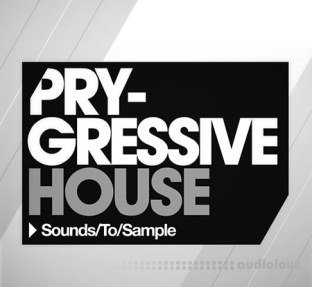 Sounds to Sample Pry Gressive House