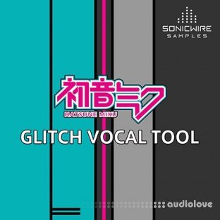 Sonicwire Hatsune Miku Glitch Vocal Tool