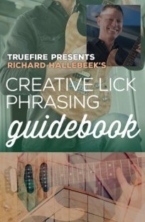 Truefire Richard Hallebeeks Creative Lick Phrasing Guidebook