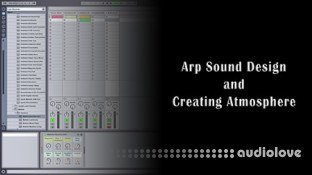 SkillShare Arp Sound Design and Creating Atmosphere