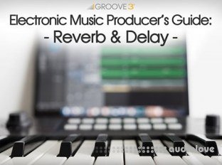 Groove3 Electronic Music Producers Guide Reverb and Delay
