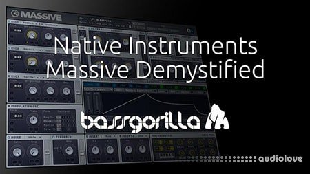 BassGorilla Native Instruments Massive Demystified