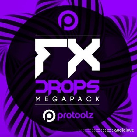 Protoolz Fx Drops Megapack