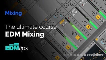 EDM Tips The Ultimate EDM Mixing Course