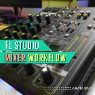 Udemy FL Studio Mixer Workflow