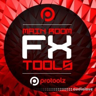 Protoolz Main Room FX Tools