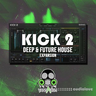 Vandalism KICK 2 Deep and Future House Expansion