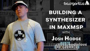 BassGorilla Building a Synthesizer in Max MSP with Josh Hodge