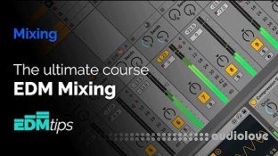 EDM Tips The Ultimate EDM Mixing Course