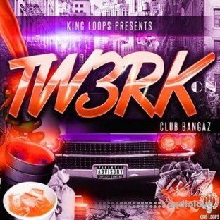 King Loops Club Bangaz Vol.3 Tw3rk On