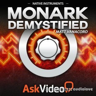 Ask Video Native Instruments 220: Monark Demystified
