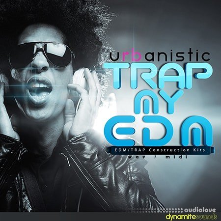 Urbanistic Dynamite Sounds Trap My EDM