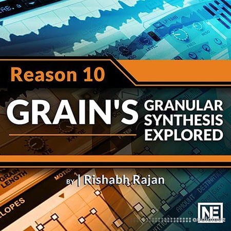 MacProVideo Reason 10 202 Grain's Granular Synthesis Explored