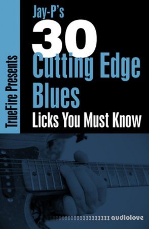 Truefire Jay Ps 30 Cutting Edge Blues Licks You Must Know