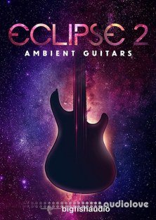 Big Fish Audio Eclipse 2 Ambient Guitars