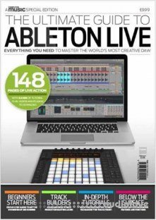 Computer Music Special Edition Ultimate Guide to Ableton Live