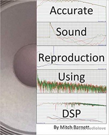 Accurate Sound Reproduction Using DSP by Mitch Barnett