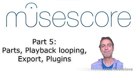 SkillShare MuseScore (Part 5) Parts, Playback looping, Export, Plugins