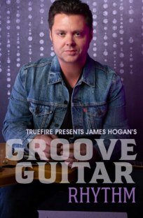 Truefire James Hogan's Groove Guitar Rhythm