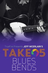 Truefire Jeff McErlain's Take 5 Blues Bends