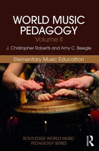 World Music Pedagogy, Volume II Elementary Music Education