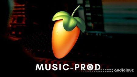 Music-Prod FL Studio 20 Music Production In FL Studio for Mac and PC