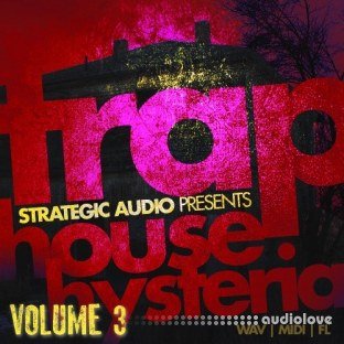 Strategic Audio Trap House Hysteria Vol.3