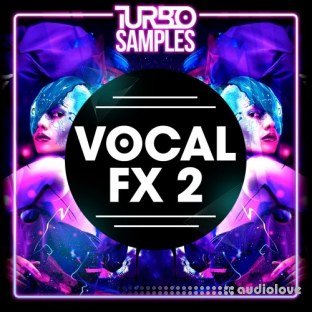 Turbo Samples Vocal FX 2