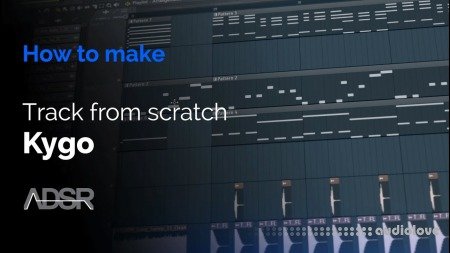 ADSR Sounds Track from Scratch, In the Style of Kygo