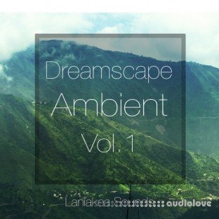 Laniakea Sounds Dreamscape Ambient Vol.1