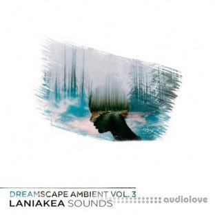 Laniakea Sounds Dreamscape Ambient Vol.3