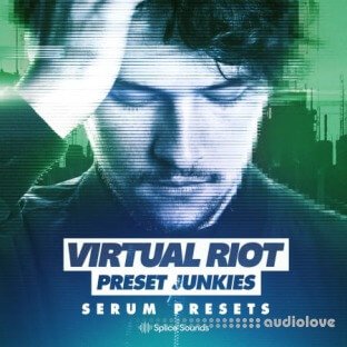 Splice Sounds Virtual Riot Serum Presets for PRESET JUNKIES