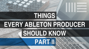 Noiselab Things Every Ableton Producer Should Know II