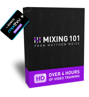 Matthew Weiss Mixing 101