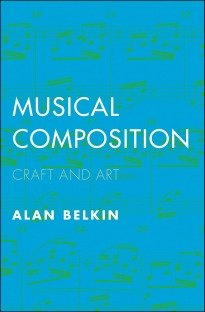 Musical Composition: Craft and Art by Alan Belkin