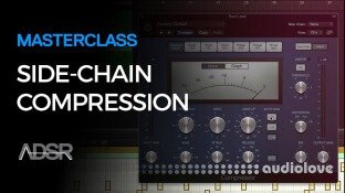 ADSR Sounds Masterclass Side-Chain Compression
