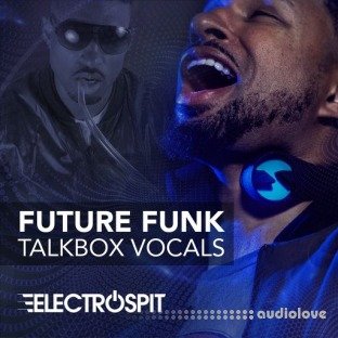 ElectroSpit Future Funk Talkbox Vocals